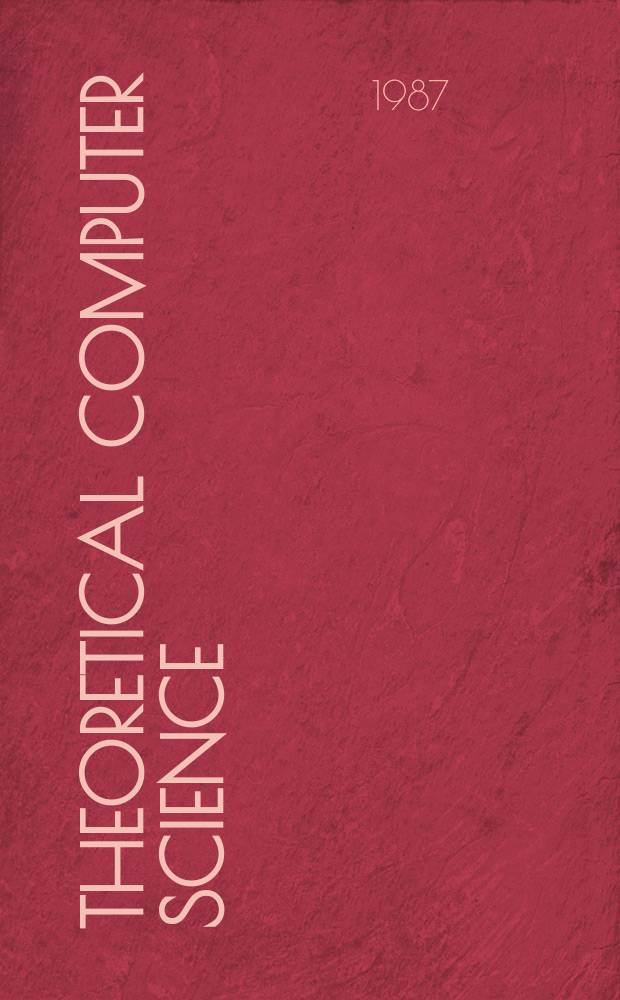 Theoretical computer science : The j. of the EATCS. Vol.53, №1 : Colloquium on trees in algebra and programming (11; 1986; Nice)