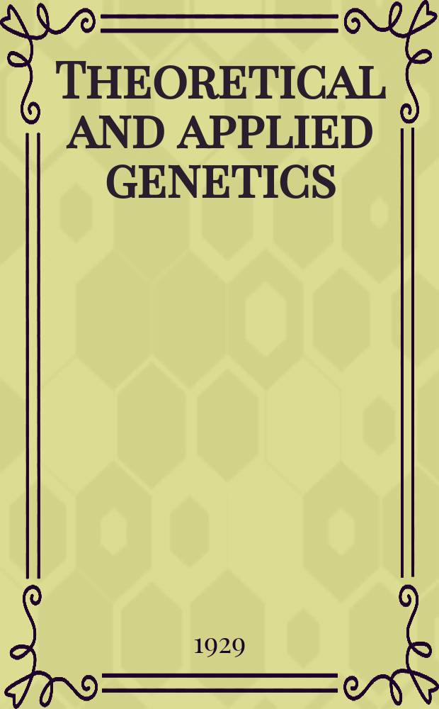 Theoretical and applied genetics = Internationale Zeitschrift für theoretische und angewandte Genetik : Continuation of "Der Züchter", founded in 1929