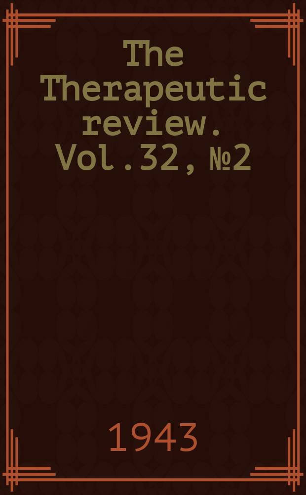 The Therapeutic review. Vol.32, №2 : Immunization and serum therapy - the making of a better world