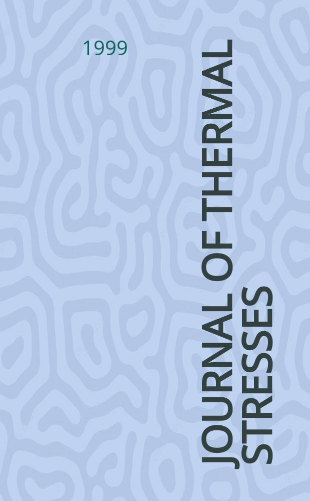 Journal of thermal stresses : An intern. quart. Vol.22 №4/5 : Thermal stresses'99