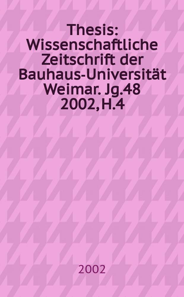 Thesis : Wissenschaftliche Zeitschrift der Bauhaus-Universität Weimar. Jg.48 2002, H.4/5 : Investitionen im Salinenesen und Salzbergbau