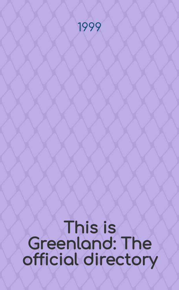 This is Greenland : The official directory: country, products and services