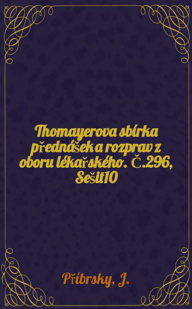 Thomayerova sb&iacute;rka předn&aacute;&scaron;ek a rozprav z oboru l&eacute;kařsk&eacute;ho. Č.296, Se&scaron;it10 : O průběhu na&scaron;i perinat&aacute;ln&iacute; &uacute;mrtnosti od roku 1935 do roku 1950 v průkazu statistick&eacute;m a grafick&eacute;m