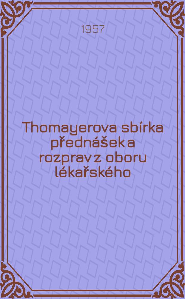 Thomayerova sbírka přednášek a rozprav z oboru lékařského : Nervové projevy porfyrické chorobý