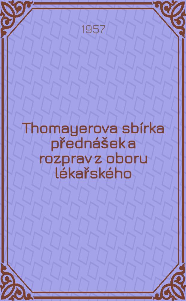 Thomayerova sbírka přednášek a rozprav z oboru lékařského : Nervové projevy porfyrické chorobý