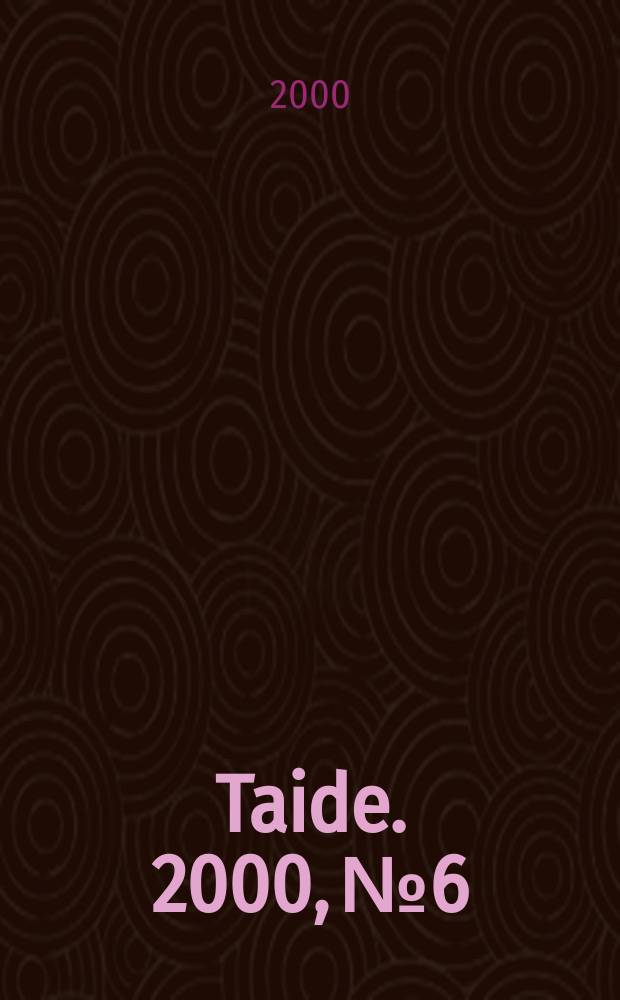Taide. 2000, №6