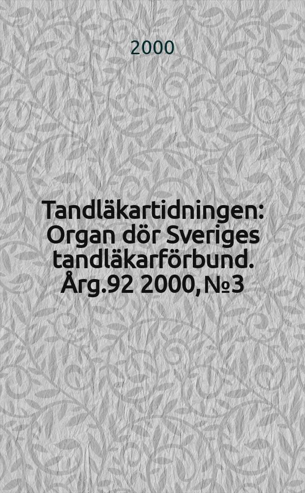 Tandläkartidningen : Organ dör Sveriges tandläkarförbund. Årg.92 2000, №3