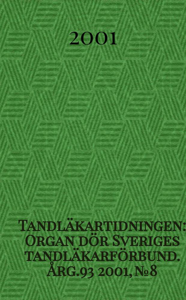 Tandläkartidningen : Organ dör Sveriges tandläkarförbund. Årg.93 2001, №8