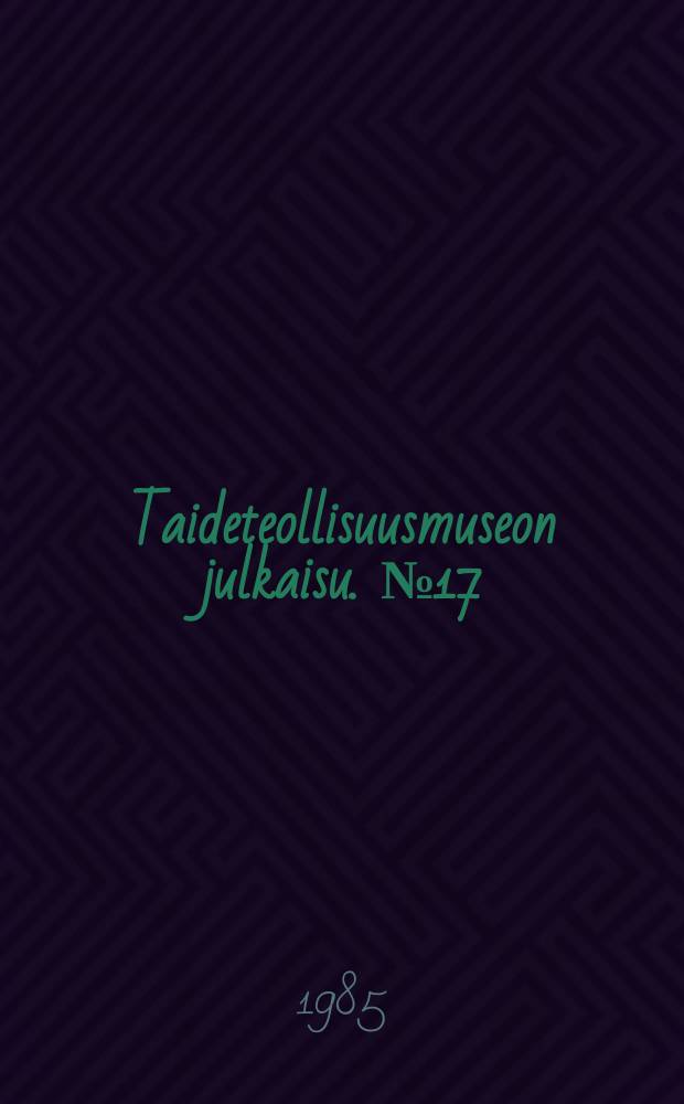 Taideteollisuusmuseon julkaisu. №17 : Inspirations finlandaises