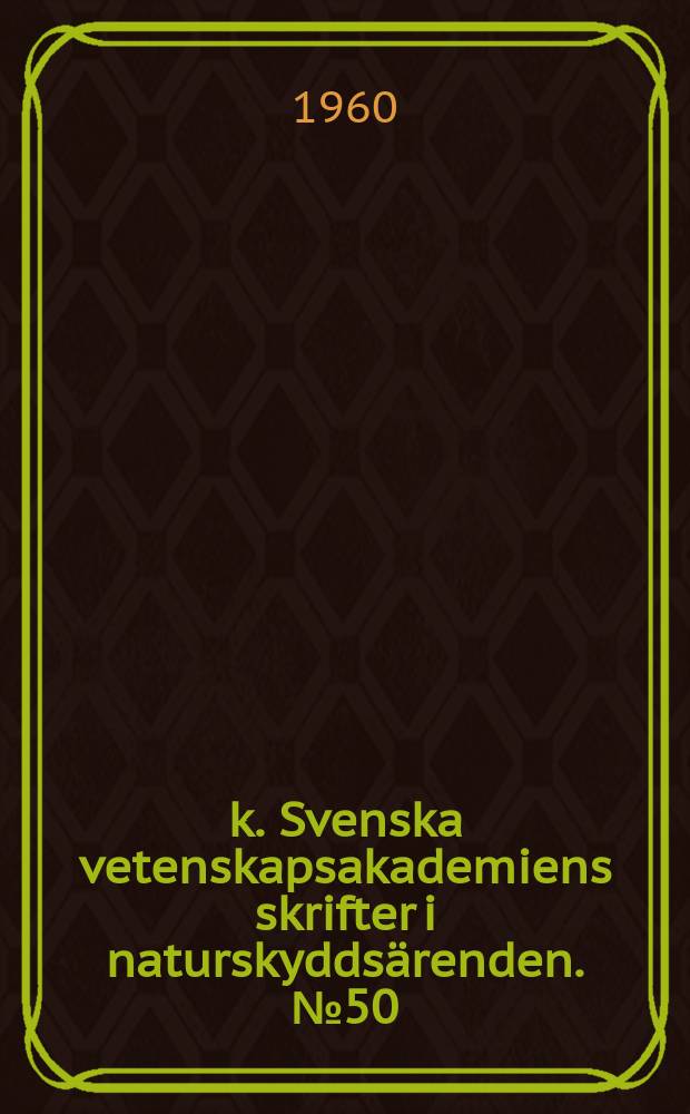 k. Svenska vetenskapsakademiens skrifter i naturskyddsärenden. №50 : Bör Tornetråsk regleras?