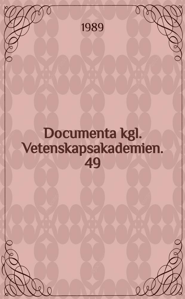 Documenta kgl. Vetenskapsakademien. 49 : Science reason and value