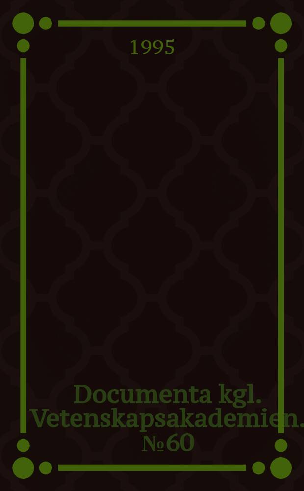 Documenta kgl. Vetenskapsakademien. №60