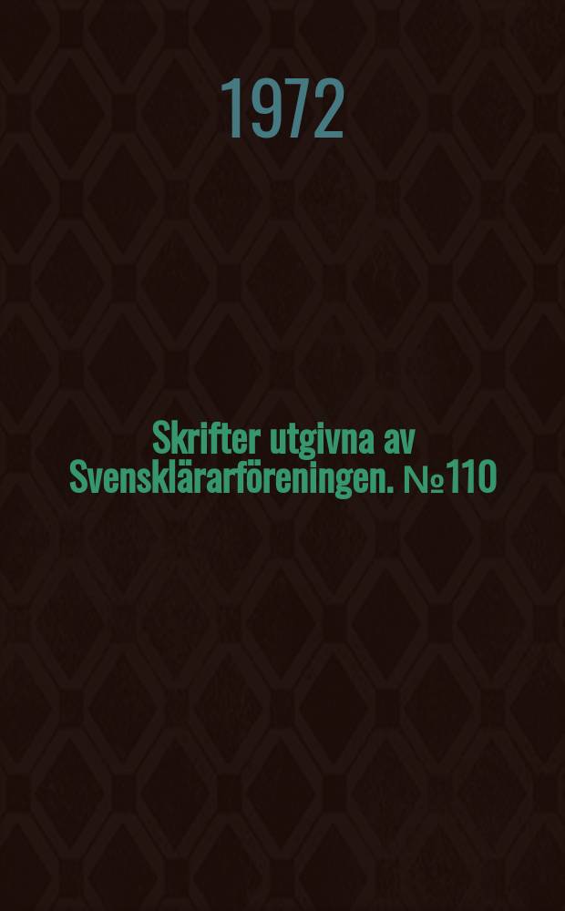 Skrifter utgivna av Svensklärarföreningen. №110 : Språket i blickpunkten