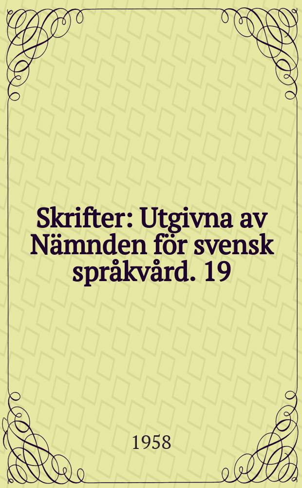 Skrifter : Utgivna av Nämnden för svensk språkvård. 19 : Göteborgsspråket
