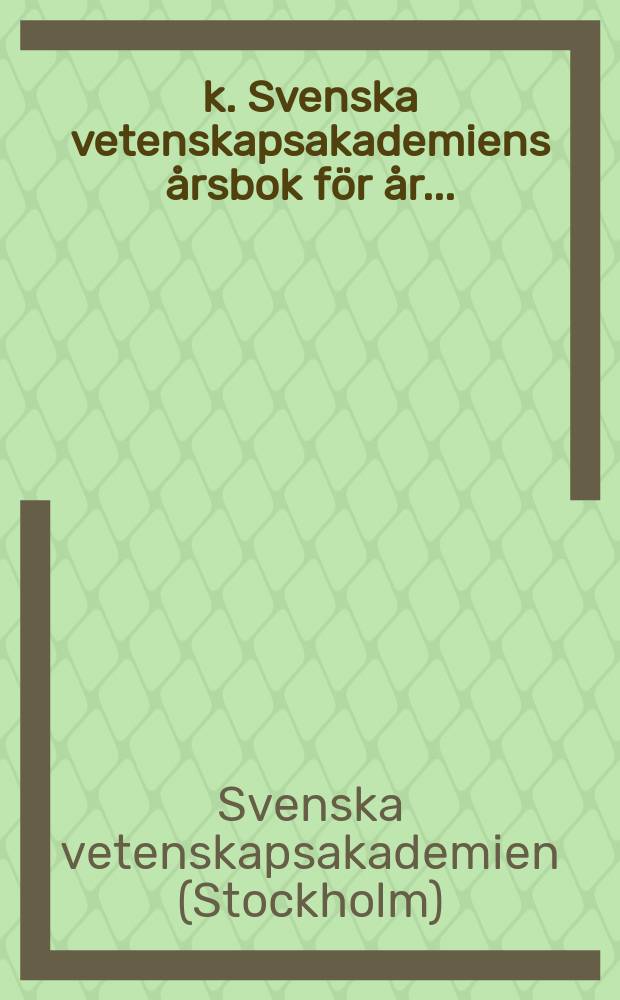 k. Svenska vetenskapsakademiens årsbok för år ...