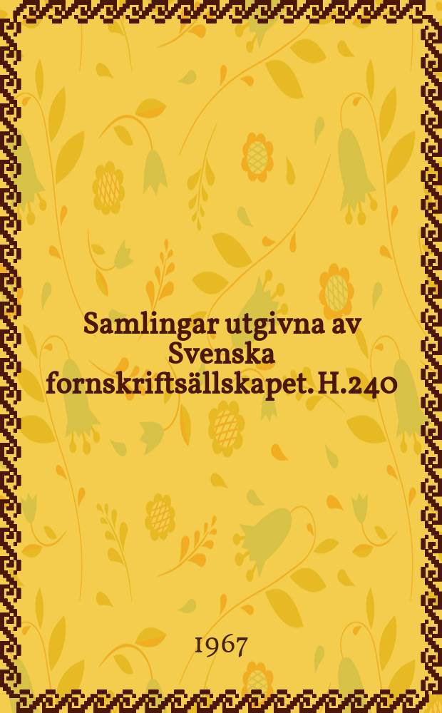Samlingar utgivna av Svenska fornskriftsällskapet. H.240 : Upplandslagen enligt God. Holm. B 199 och 1607 års utgåva