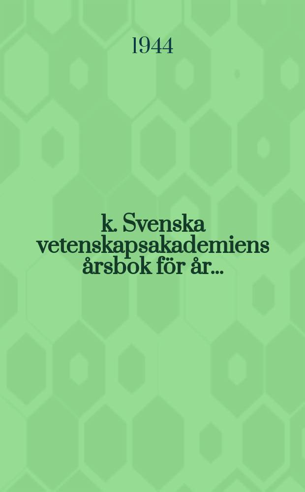 k. Svenska vetenskapsakademiens årsbok för år ..