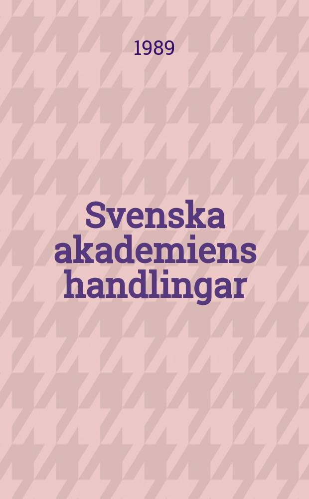 Svenska akademiens handlingar : Ifrån år 1886. Del.13 : 1988