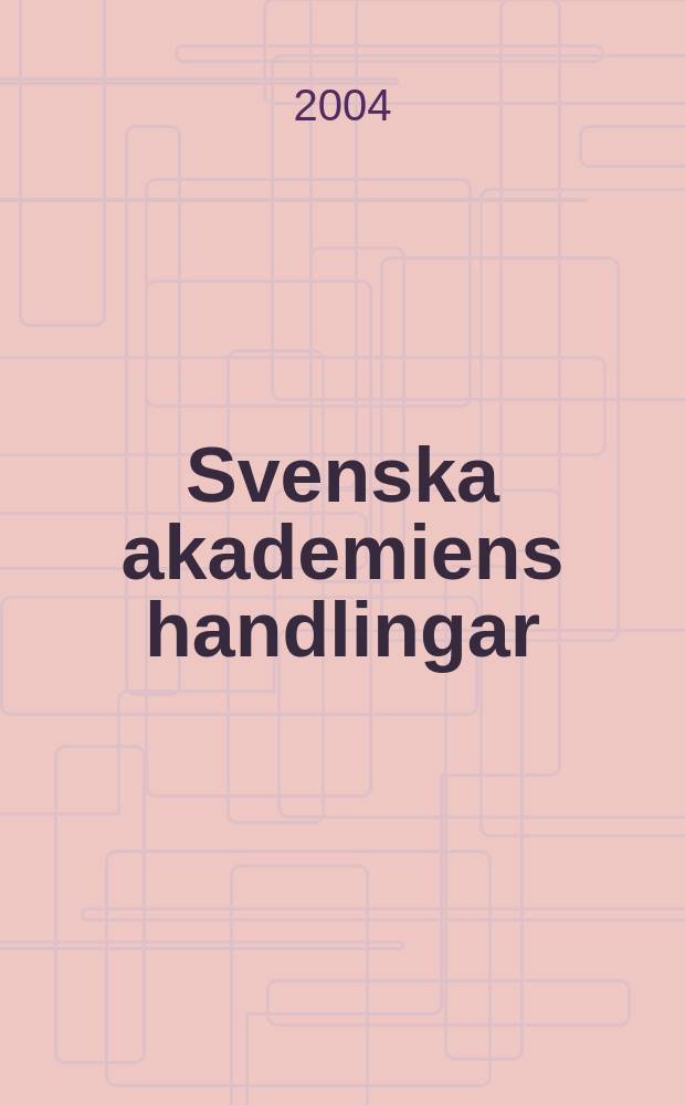 Svenska akademiens handlingar : Ifrån år 1886. Del.33 : 2003