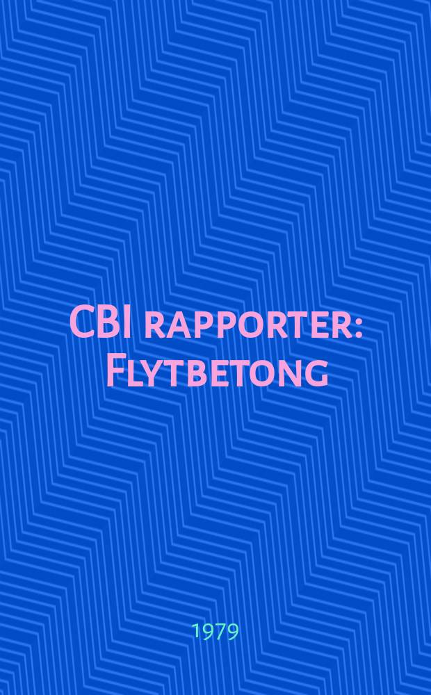 CBI rapporter : Flytbetong