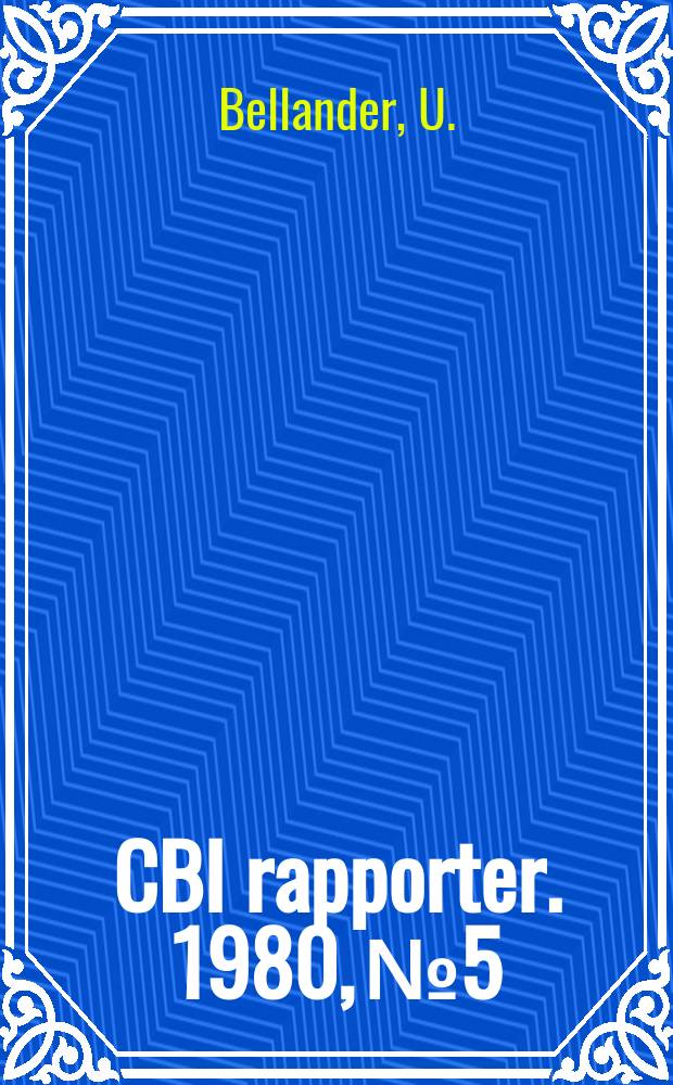 CBI rapporter. 1980, №5 : Arbeitsmiljö och produktionsteknik