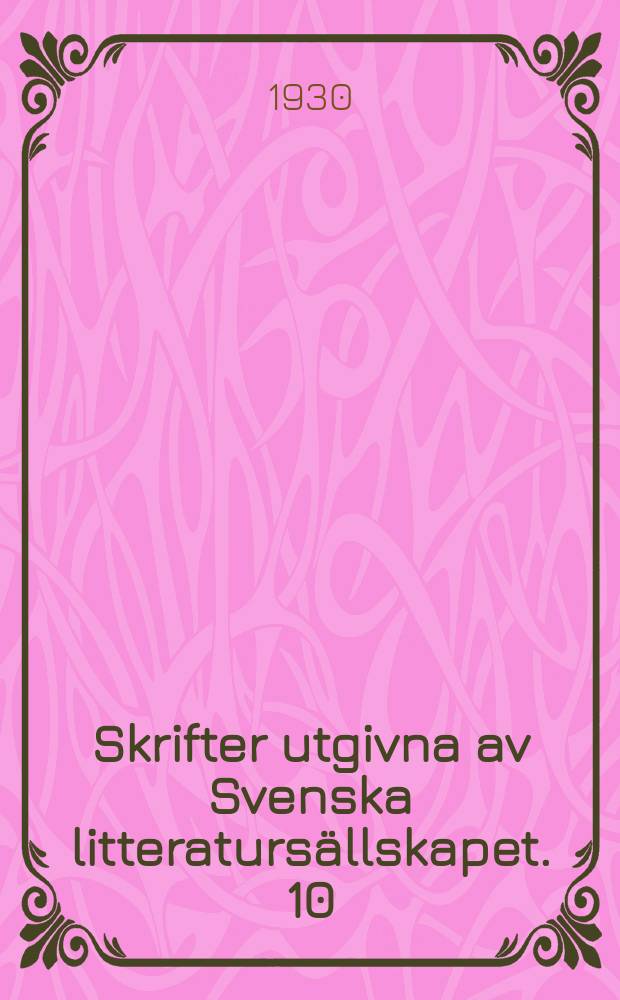 Skrifter utgivna av Svenska litteratursällskapet. 10:8 : Sveriges bibliografi intill år 1600