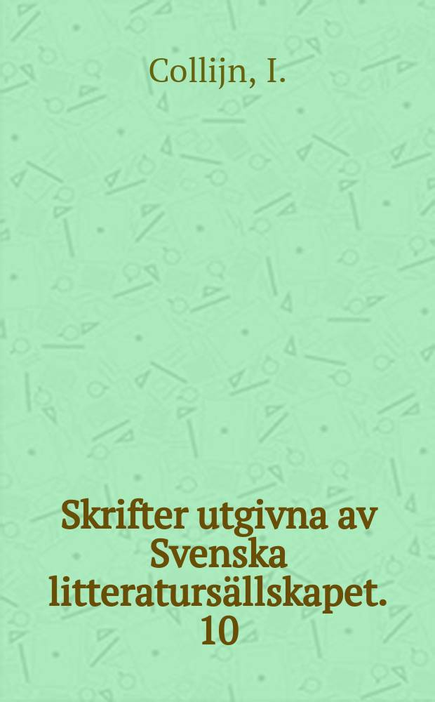 Skrifter utgivna av Svenska litteratursällskapet. 10:14 : Sveriges bibliografi intill år 1600