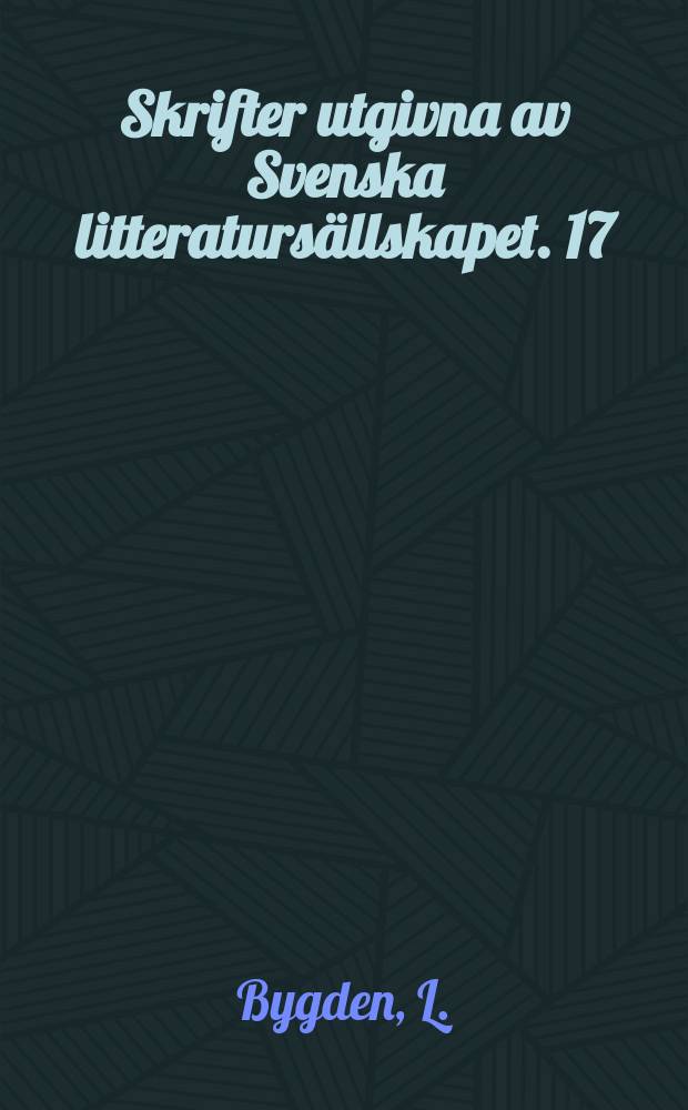 Skrifter utgivna av Svenska litteraturs&auml;llskapet. 17:17 : Svenskt anonym- och pseudonym-lexikon