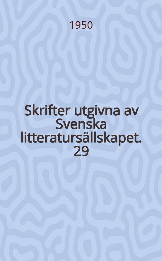 Skrifter utgivna av Svenska litteratursällskapet. 29:6 : Svensk litteraturhistorisk bibliografi 1900-1935