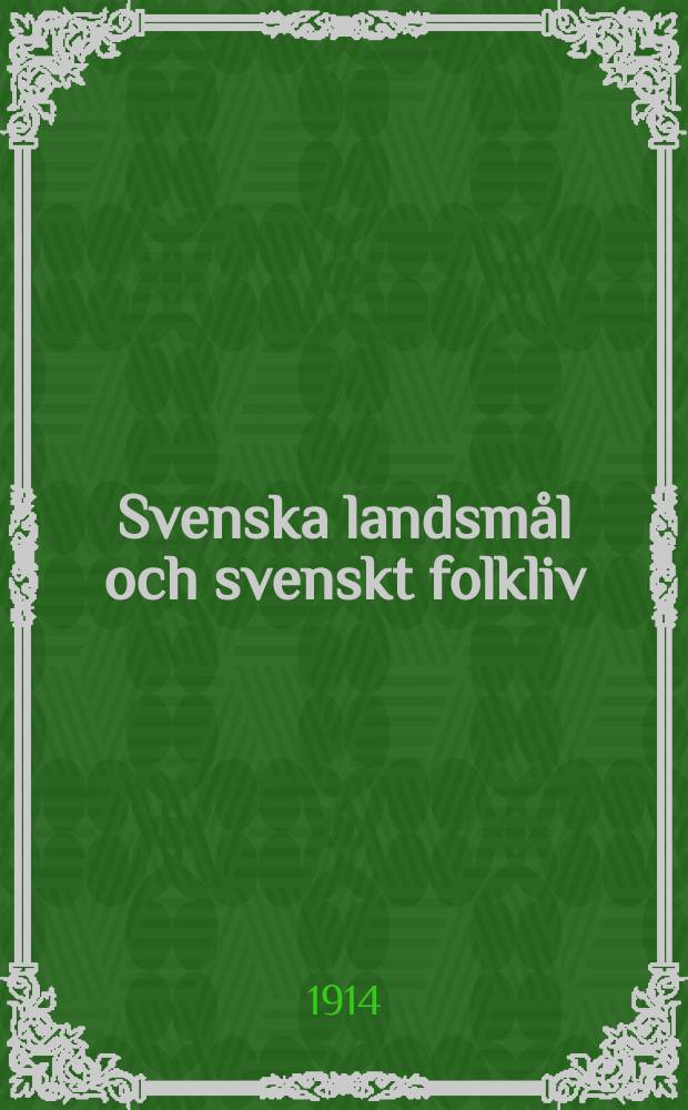 Svenska landsm&aring;l och svenskt folkliv : Tidskrift. utg. med. Underst&ouml;d av Statsmedel av Landsm&aring;ls och folkminnesarkivet i Uppsala. 1914, H.1(124) (Bilaga 10) : Bjurs&aring;sm&aring;lets ordf&ouml;rr&aring;d