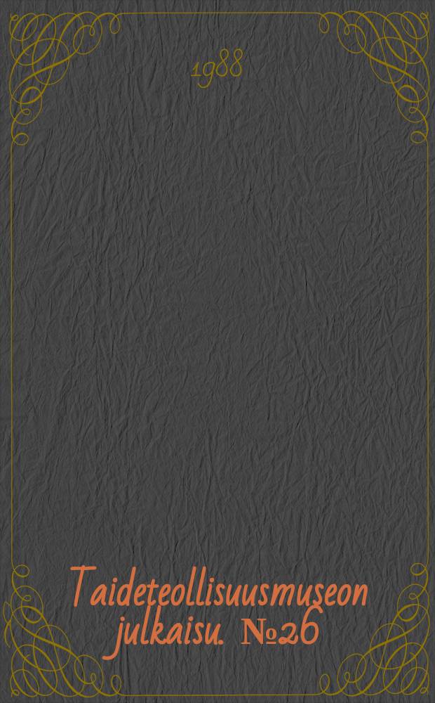 Taideteollisuusmuseon julkaisu. №26 : El Doado