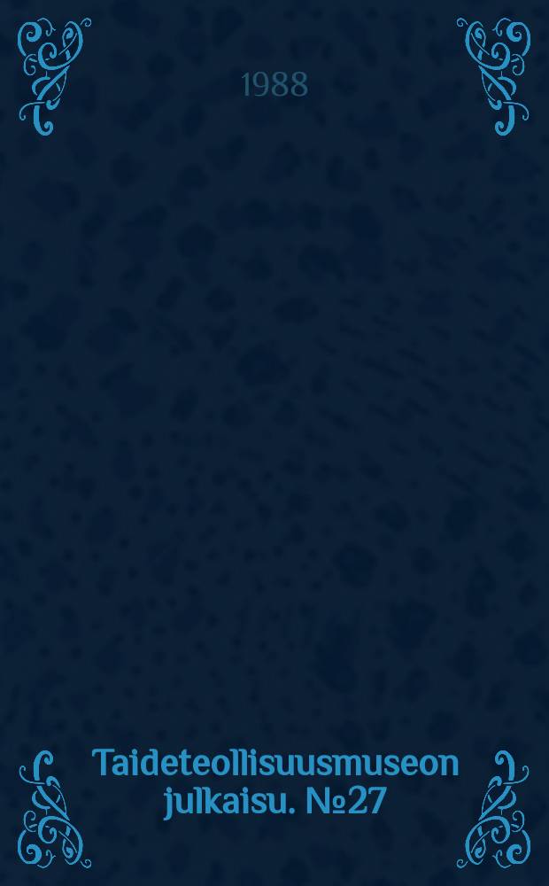 Taideteollisuusmuseon julkaisu. №27 : Toini Muona