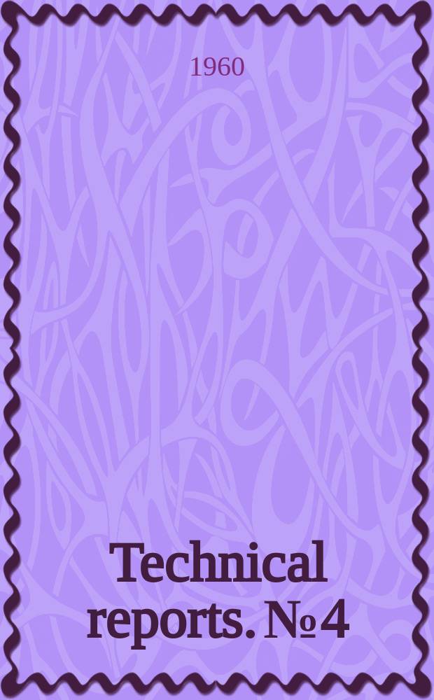 Technical reports. №4 : 1959