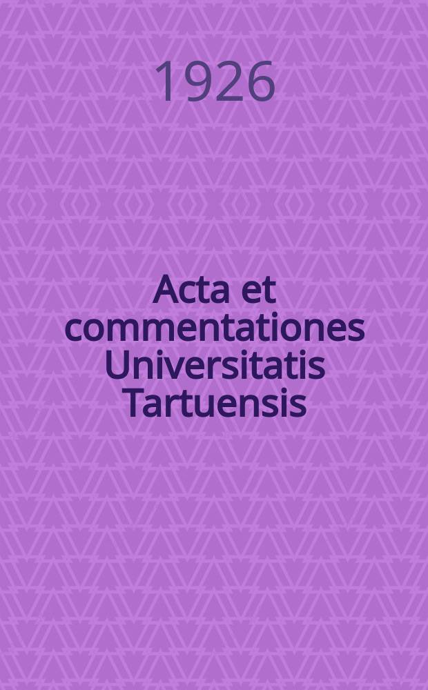 Acta et commentationes Universitatis Tartuensis (Dorpatensis). 8