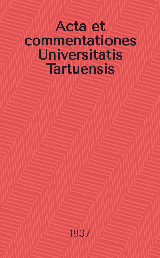 Acta et commentationes Universitatis Tartuensis (Dorpatensis). 40