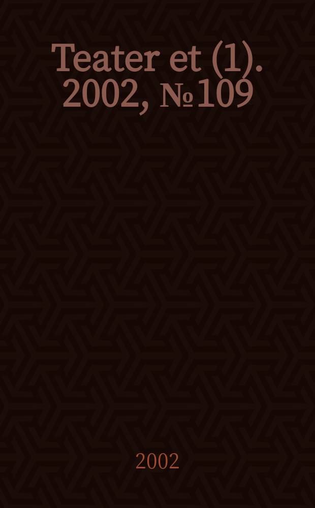 Teater et (1). 2002, №109