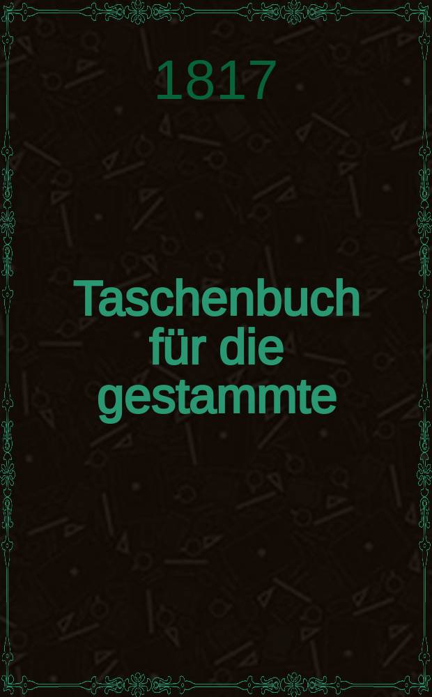 Taschenbuch für die gestammte : Mineralogie, mit Hinsicht auf die neuesten Entdeckungen : Hrsg. von Carl Caesar Leonhard