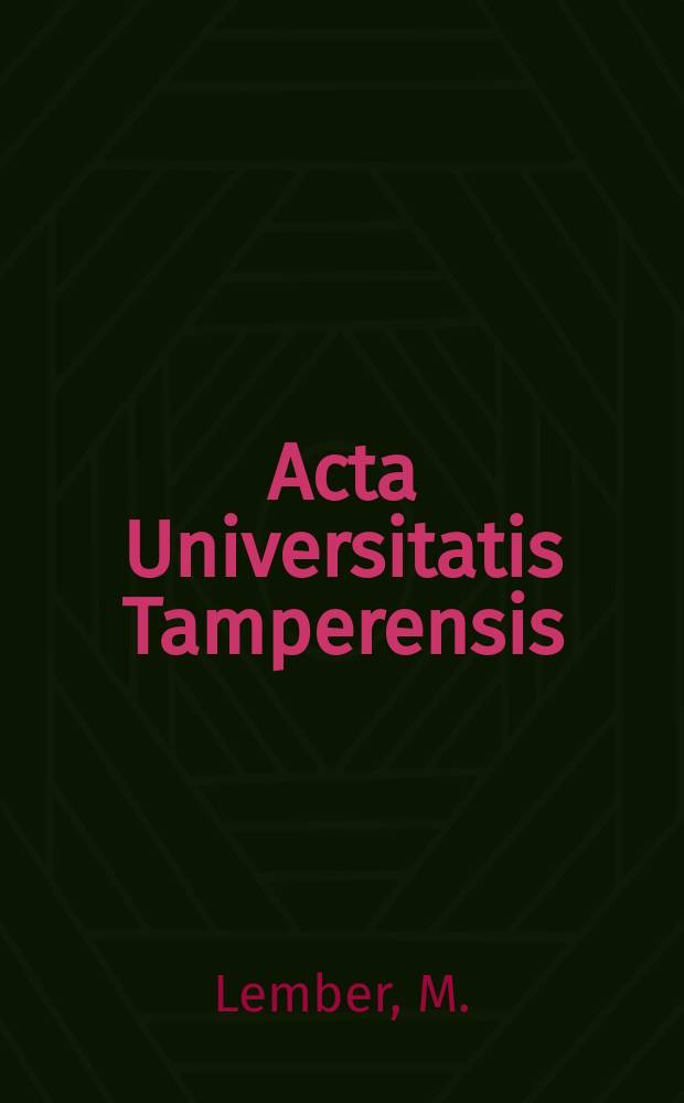 Acta Universitatis Tamperensis : Implementing modern general practice in Estonia