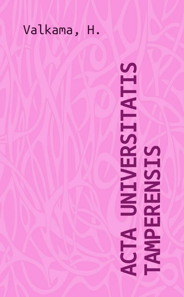 Acta Universitatis Tamperensis : Organisaatio prosessissa