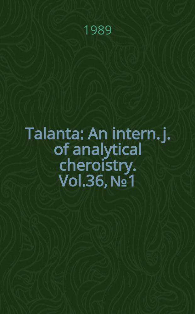 Talanta : An intern. j. of analytical cheroistry. Vol.36, №1/2 : USA honor issue