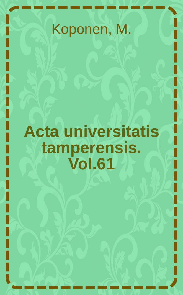 Acta universitatis tamperensis. Vol.61 : Rautalisäyksen vaikutus...