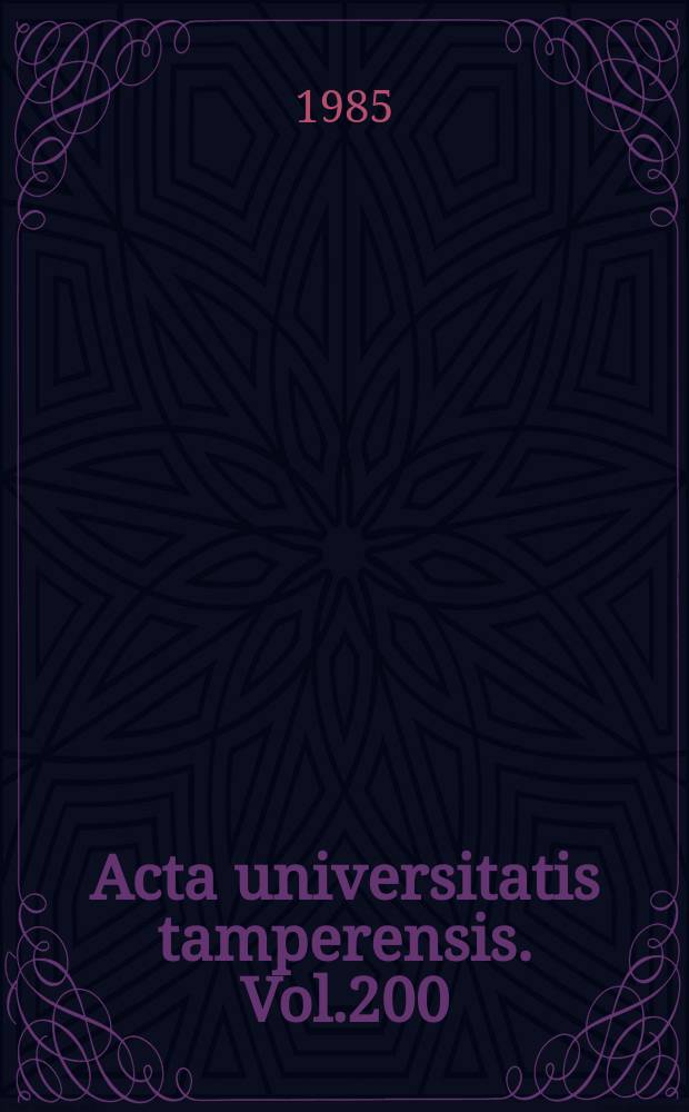 Acta universitatis tamperensis. Vol.200 : Tietoa tavoittamassa