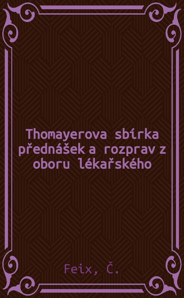 Thomayerova sbírka přednášek a rozprav z oboru lékařského : Některé horonálni vlivy na krevní tlak a cévní reakci hypertoniků