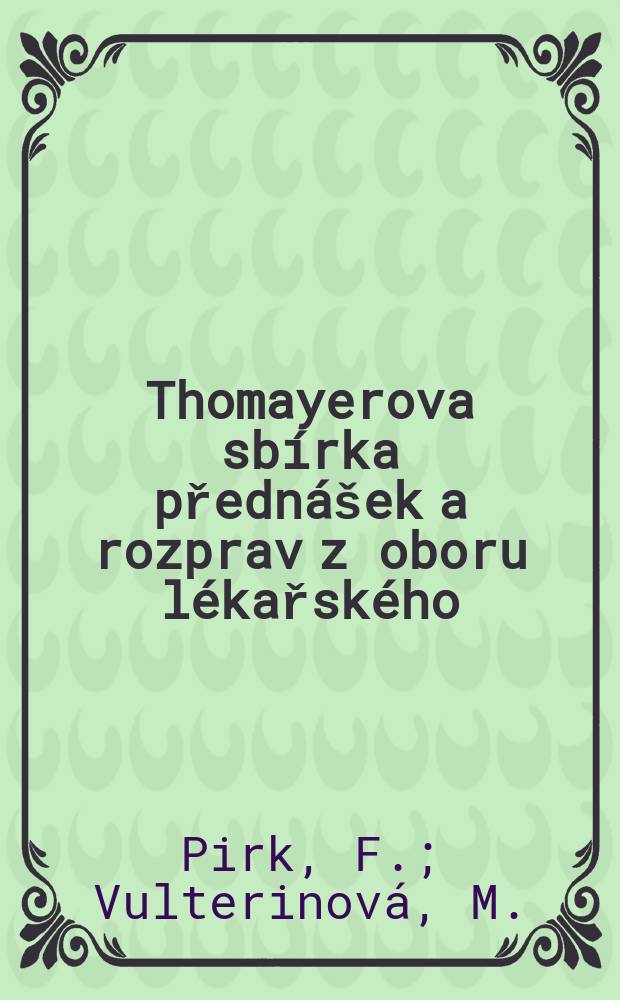 Thomayerova sb&iacute;rka předn&aacute;&scaron;ek a rozprav z oboru l&eacute;kařsk&eacute;ho : Rentgenologie tenk&eacute;ho střeva v klinick&eacute; diagnostice