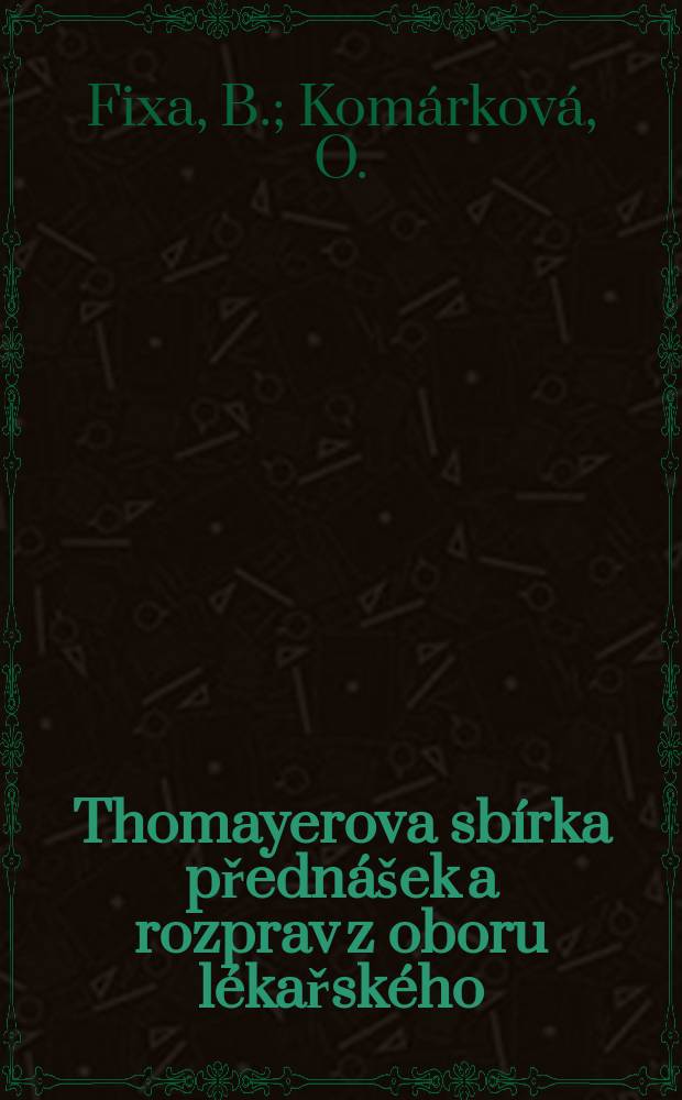 Thomayerova sb&iacute;rka předn&aacute;&scaron;ek a rozprav z oboru l&eacute;kařsk&eacute;ho : Imunologick&eacute; pojet&iacute; atrofick&eacute; gastritidy ...