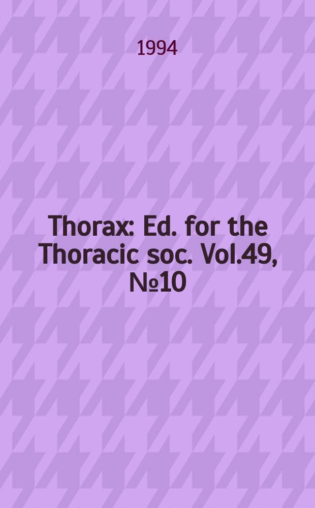 Thorax : Ed. for the Thoracic soc. Vol.49, №10