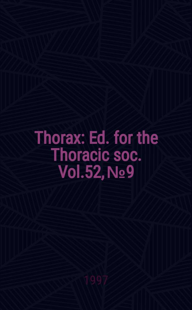 Thorax : Ed. for the Thoracic soc. Vol.52, №9
