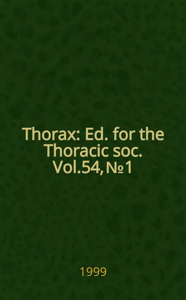 Thorax : Ed. for the Thoracic soc. Vol.54, №1
