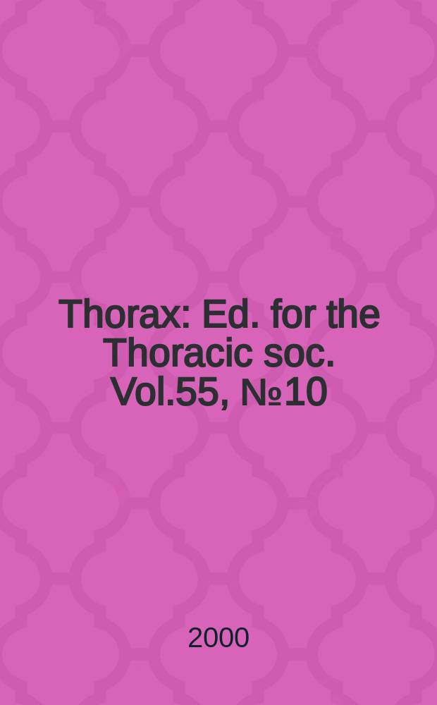 Thorax : Ed. for the Thoracic soc. Vol.55, №10