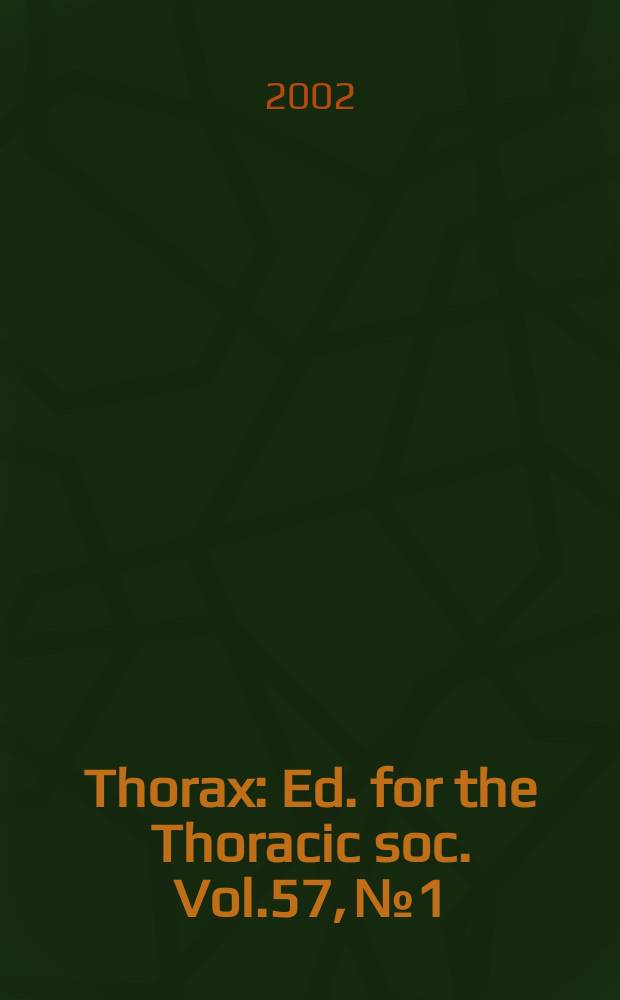 Thorax : Ed. for the Thoracic soc. Vol.57, №1